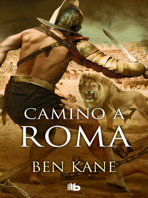 cover image of Camino a Roma (La Legión Olvidada 3)